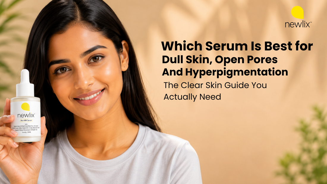 Which Serum Is Best for Dull Skin, Open Pores, and Hyperpigmentation — The Clear Skin Guide You Actually Need